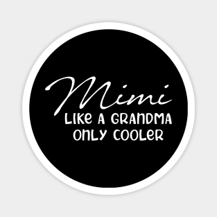 Mimi Like A Grandma Only Cooler Magnet